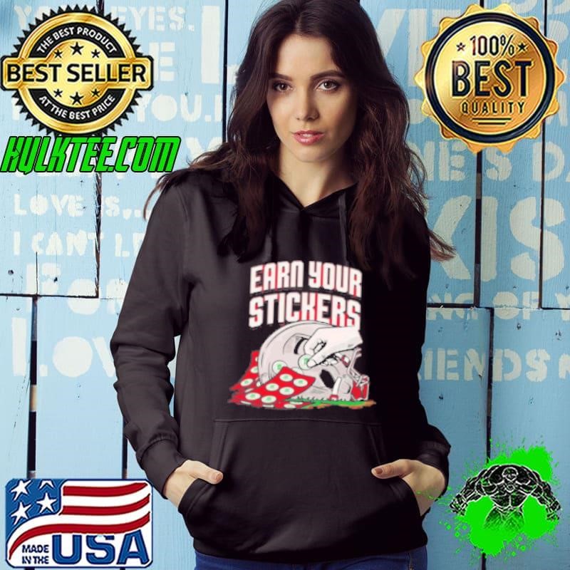 Nice Ohio State Buckeyes Earn Your Stickers Hoodie