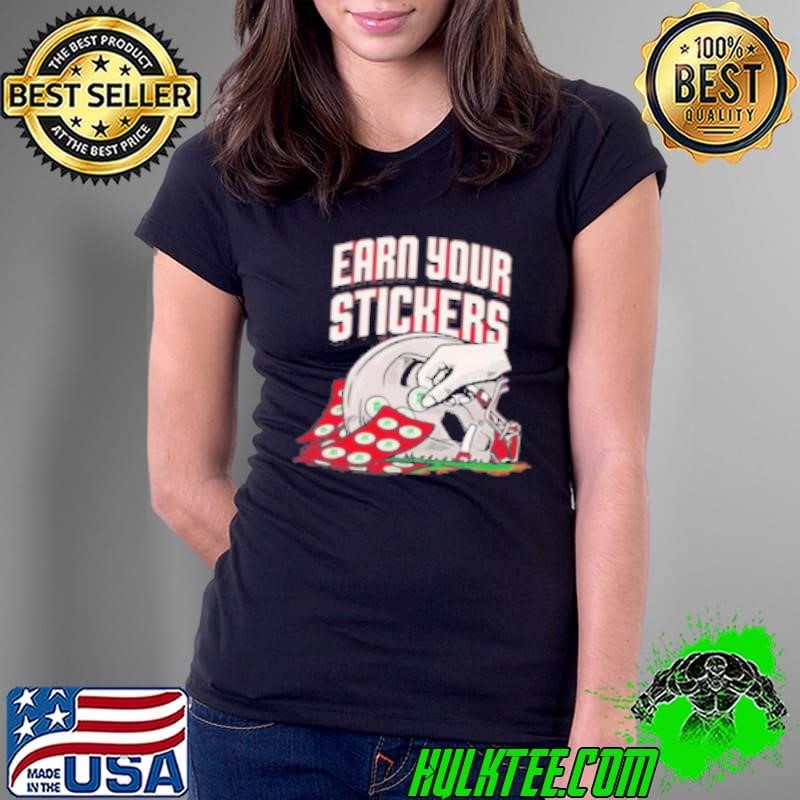 Nice Ohio State Buckeyes Earn Your Stickers Ladies Tee