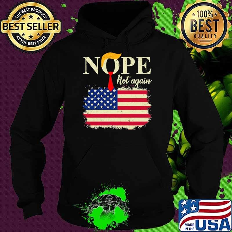 Nope Not Again Hair Trump American Flag Election 2024 T-Shirt