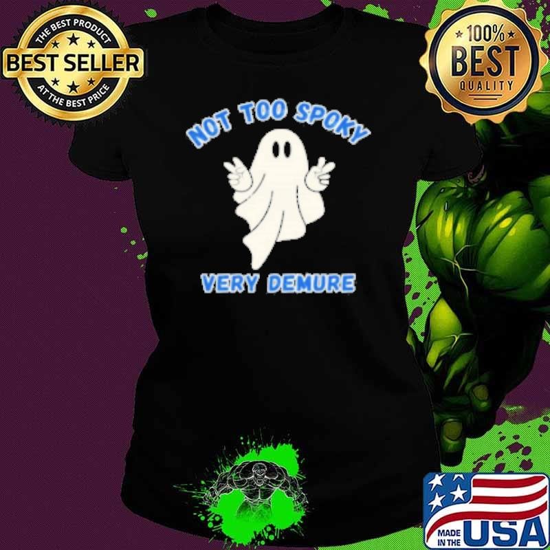 Not Too Spoky Very Demure Ghost Halloween Shirt