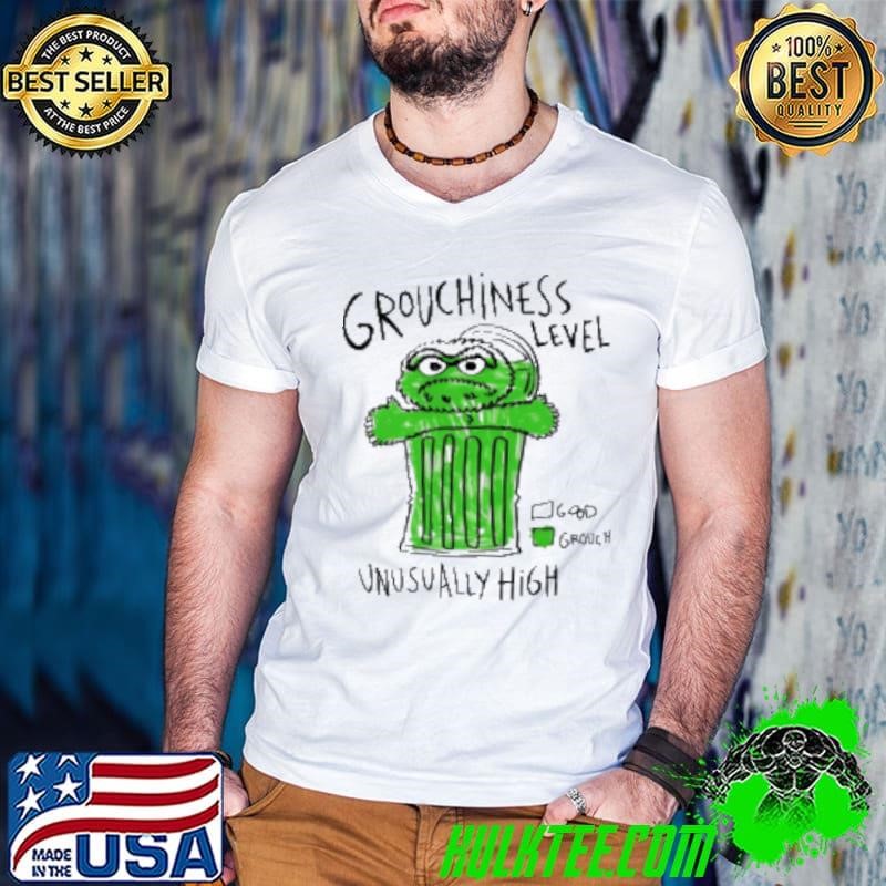Oscar The Grouch Grouchiness Level Unusually High Shirt