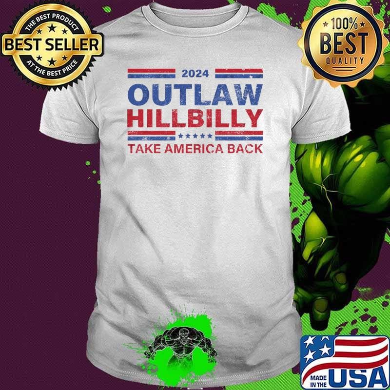 Outlaw Hillbilly Take America Back 2024 Supporter T-Shirt