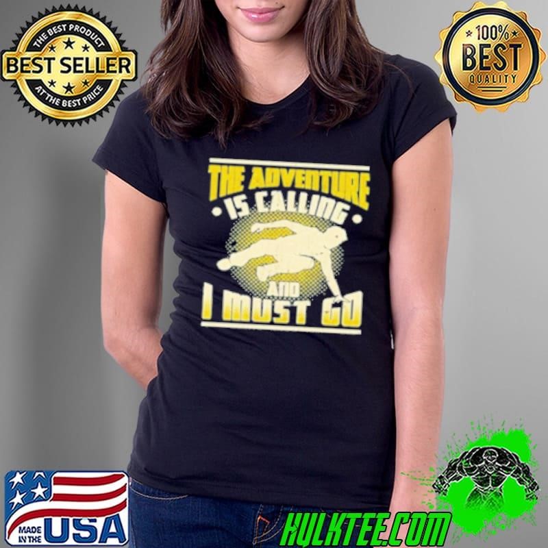 Parkour The Adventure Is Calling And I Must Go Shirt