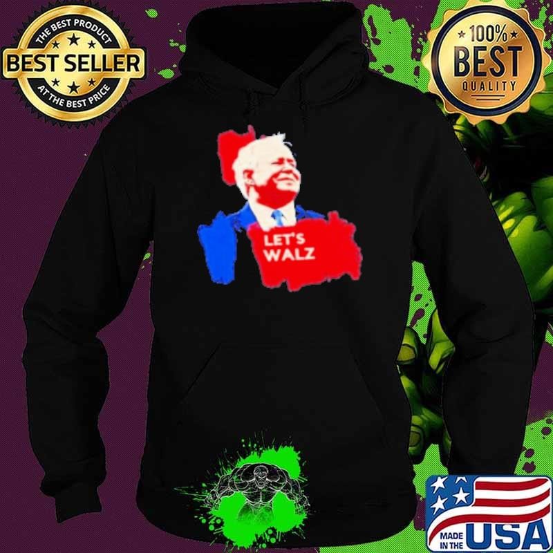 Patriotic Tim Walz 2024 Let’S Walz Hoodie