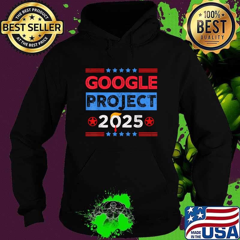 Premium Google Project 2025 Stars Election Hair Trump President Hoodie