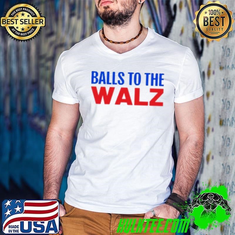 Premium Kamala Harris Balls To The Walz Harris Walz 2024 Shirt