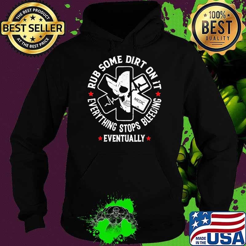 Rub Some Funny Dirt On It Medic EMS Paramedic EMT Skull Hoodie
