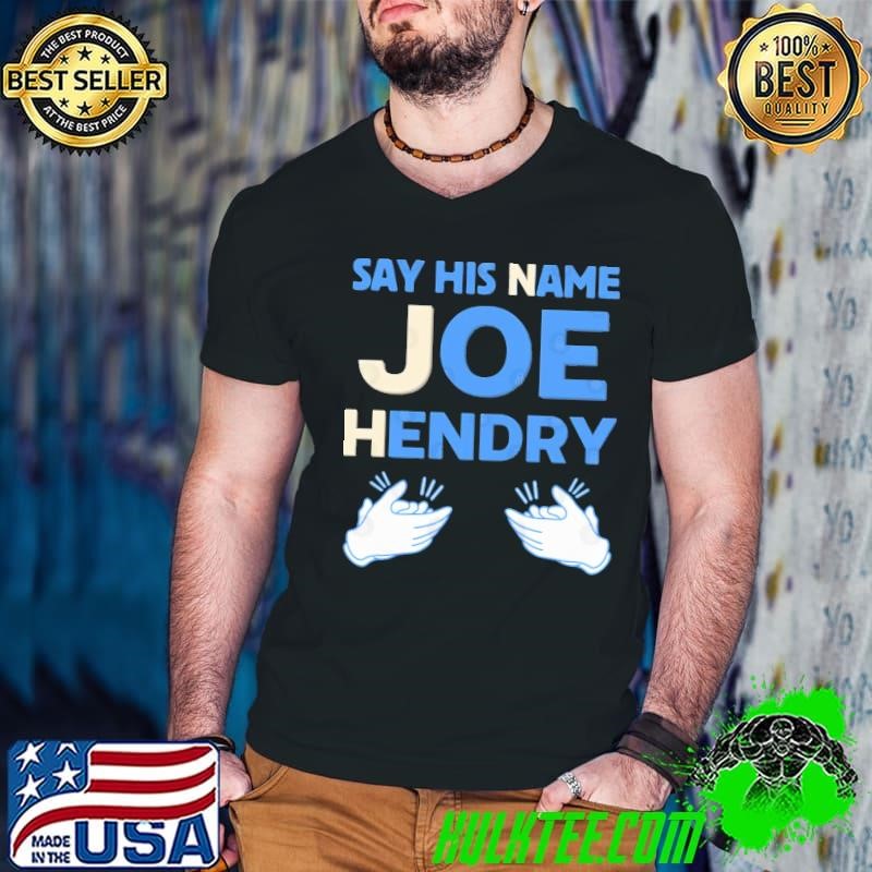 Say his name Joe Hendry happy mode T-Shirt