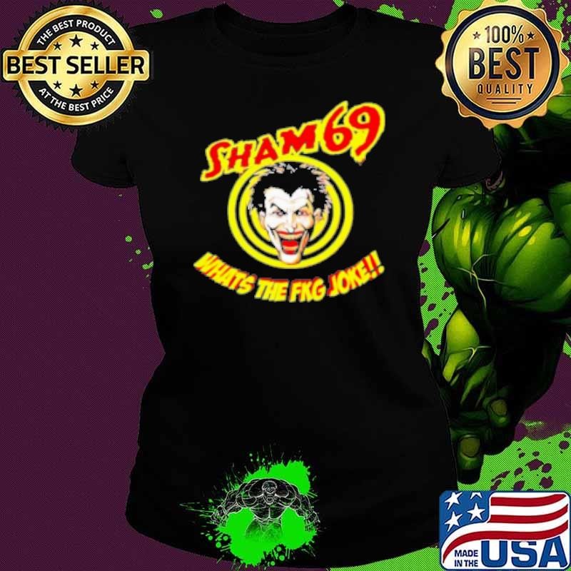 Sham 69 Band What'S The Fcg Joke Shirt
