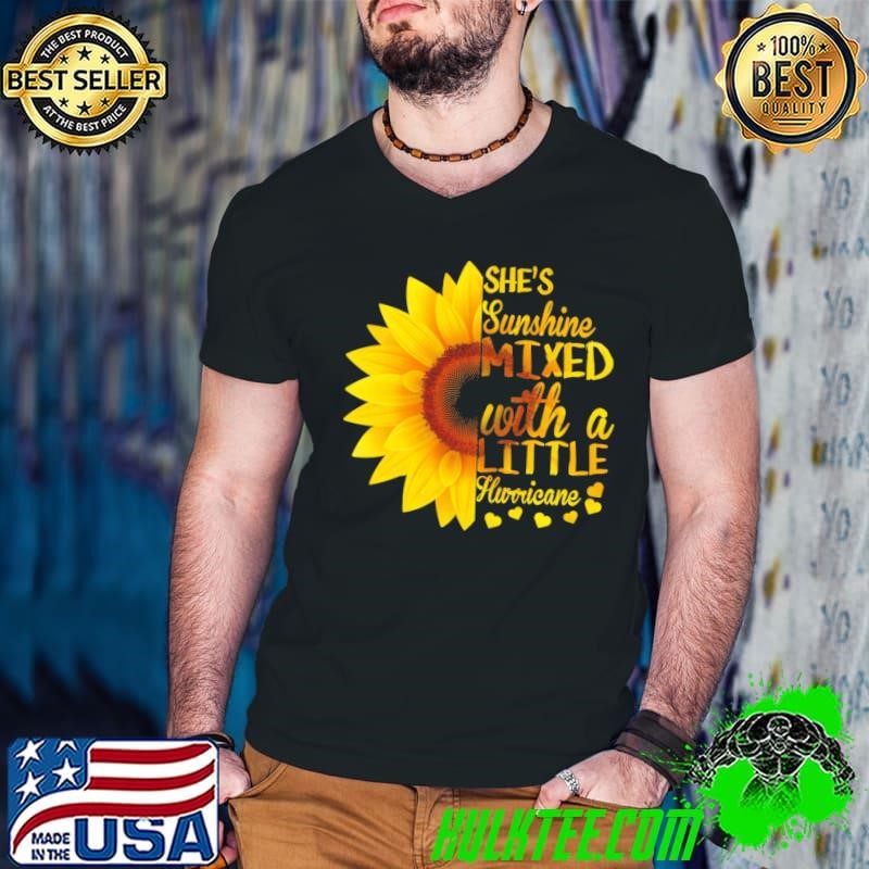 She'S Sunshine Mixed With A Little Hurricane Sunflower T-Shirt