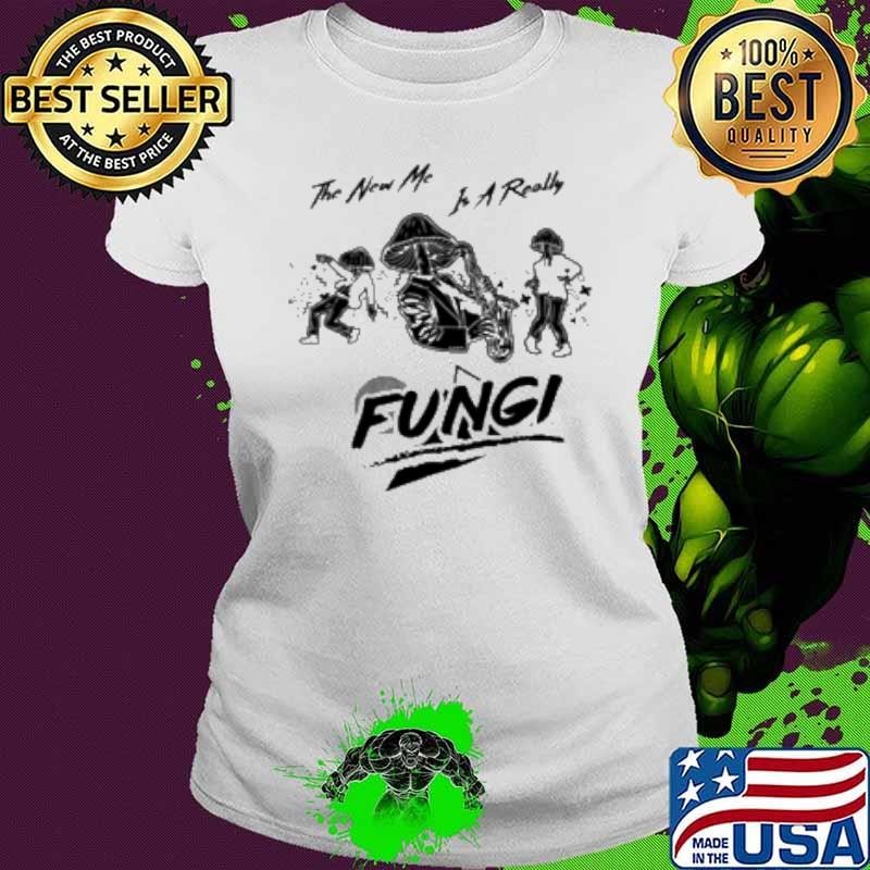 The New Me Is A Really Fung TShirt
