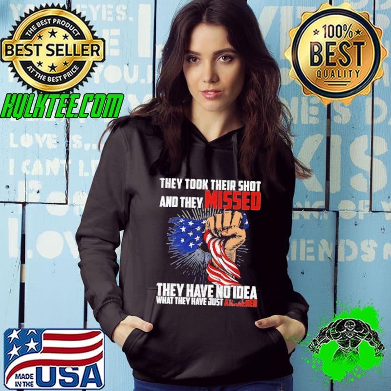 They tool their shot and they missed they have no idea what hand usa flag T-Shirt