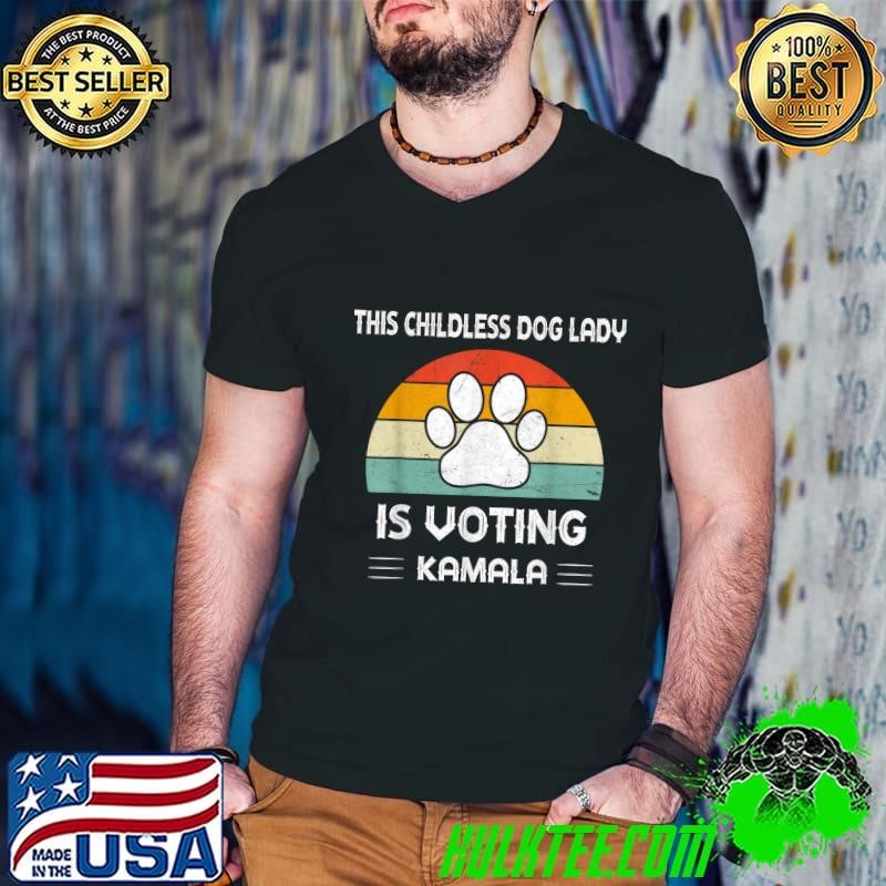 This Childless Dog Lady Is Voting Kamala Dog Ladies Paw Vintage Sunset T-Shirt