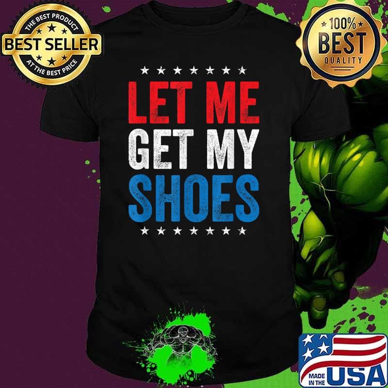 Top Let me get my shoes stars election 2024 T-Shirt