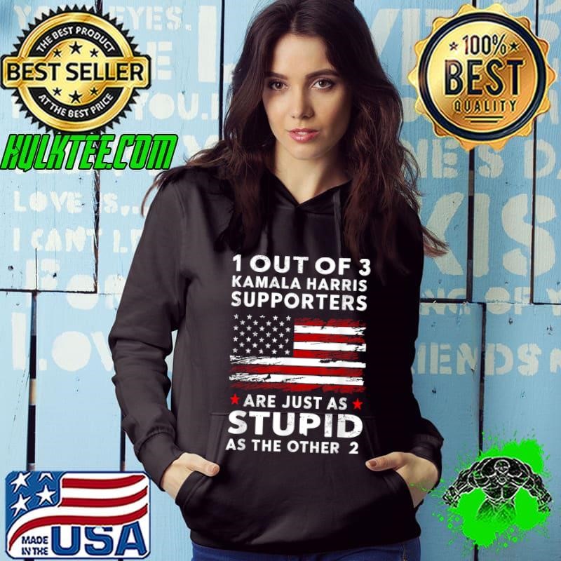 Trump 1 Out Of 3 Kamala Harris Supporters Stupid Other 2 Usa Flag Hoodie