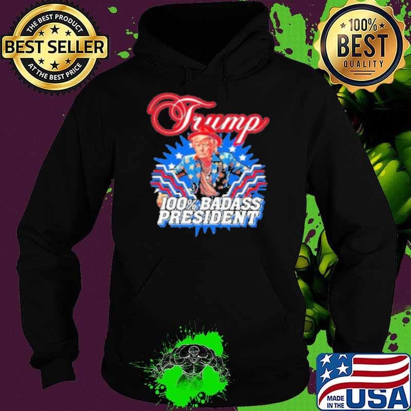 Trump 100% Badass President Hoodie