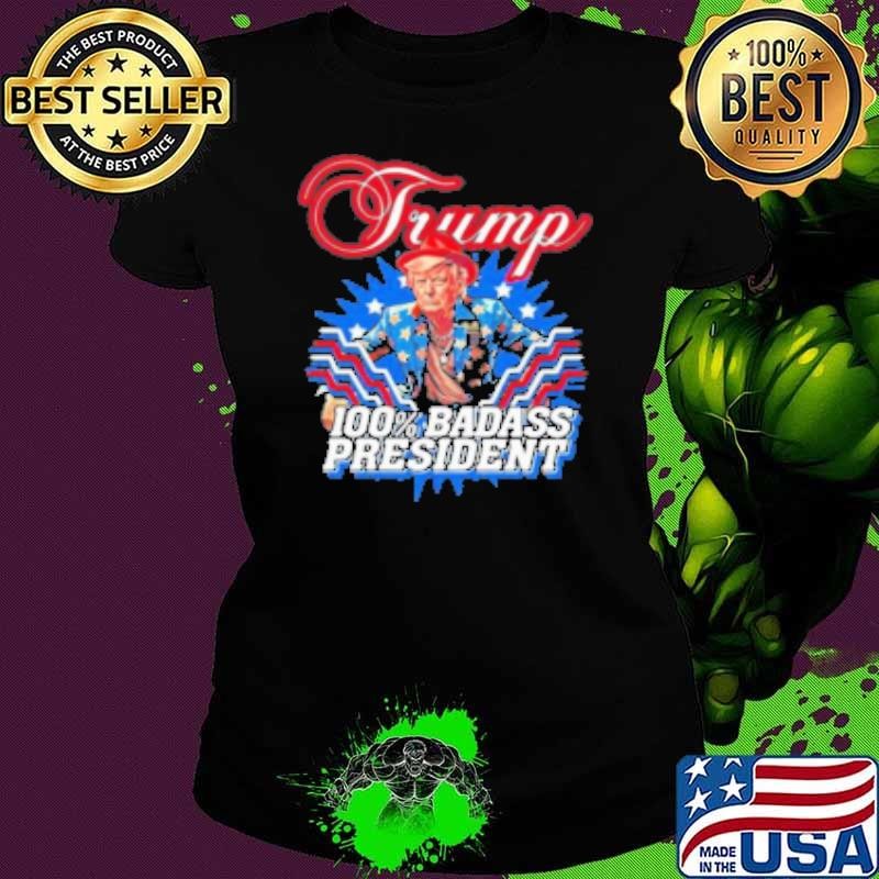Trump 100% Badass President Ladies tee