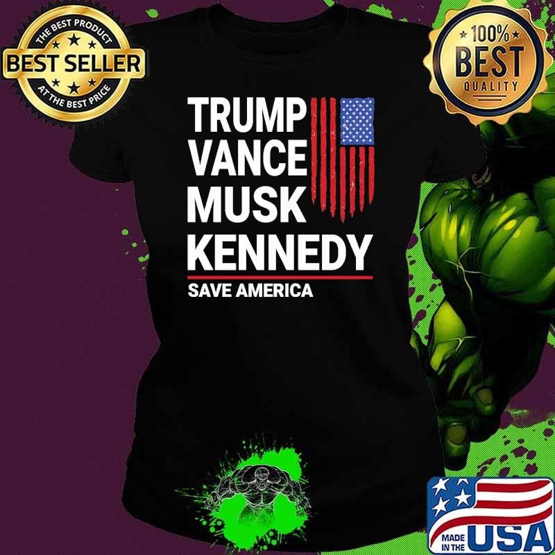 Trump Vance Musk Kennedy Save America Usa Flag Election 2024 T-Shirt