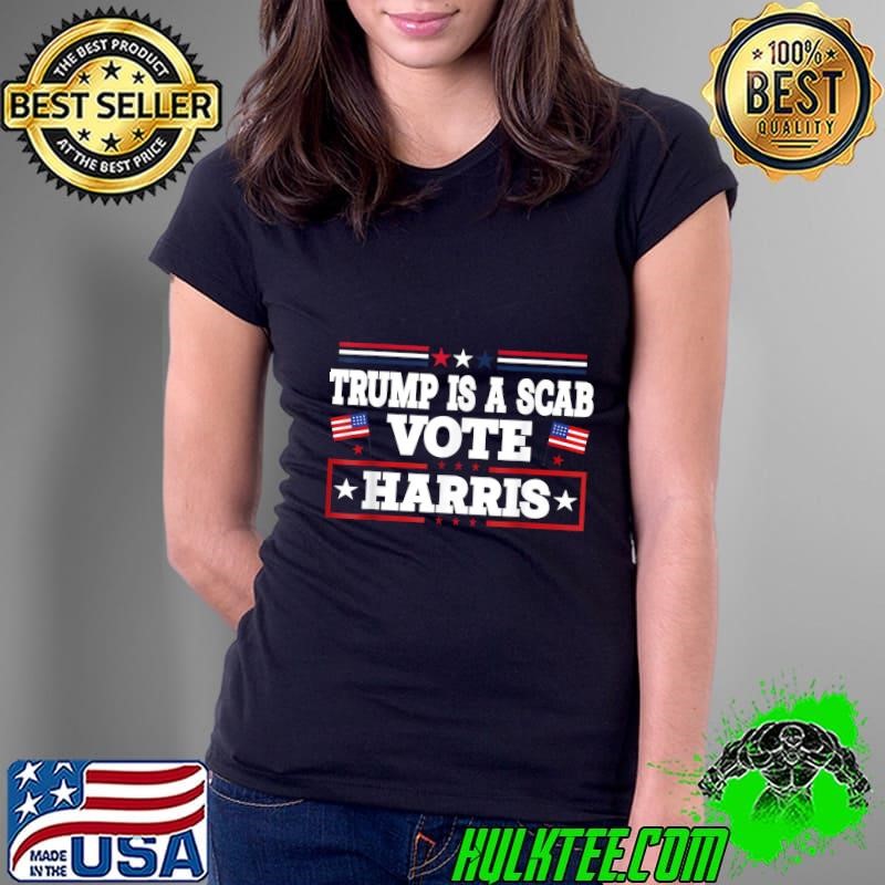 Trump is a Scab Vote Kamala Harris 2024 Usa Flag Ladies Tee