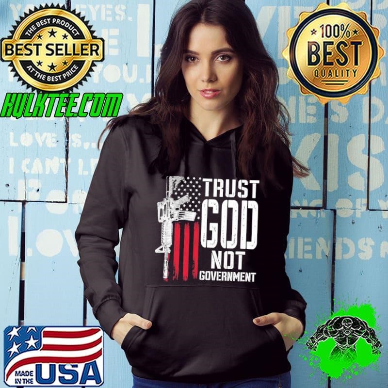 Trust God Not Governt Guns American Flag Hoodie