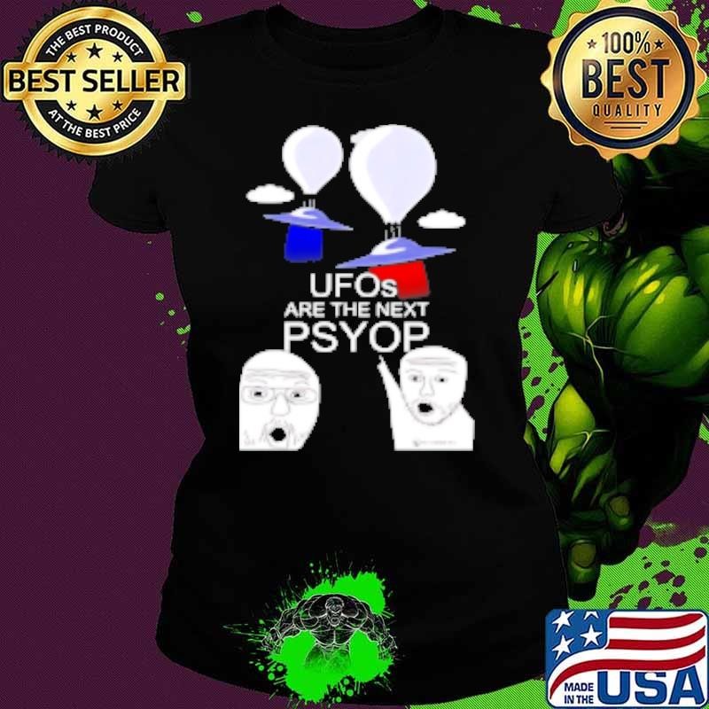 Ufos Are The Next Psyop Ladies tee