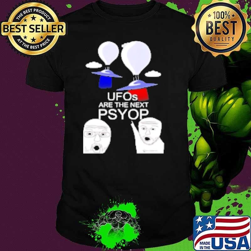 Ufos Are The Next Psyop Unisex