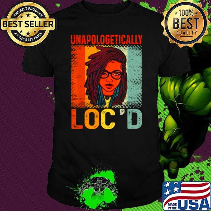Unapologetically Loc’d Black Queen Melanin Loc’d Juneteenth Unisex