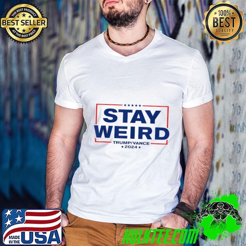 Weird Trump 2024 Stay Weird Donald Trump JD Vance Stars T-Shirt