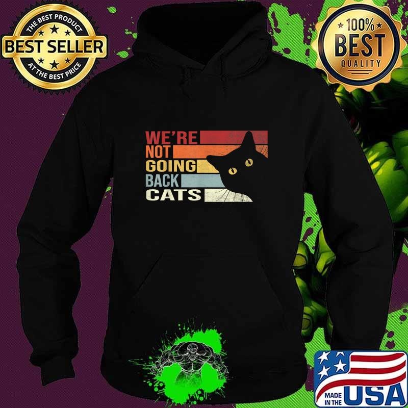 We're Not Going Back Cats Vintage Cat 2024 Hoodie