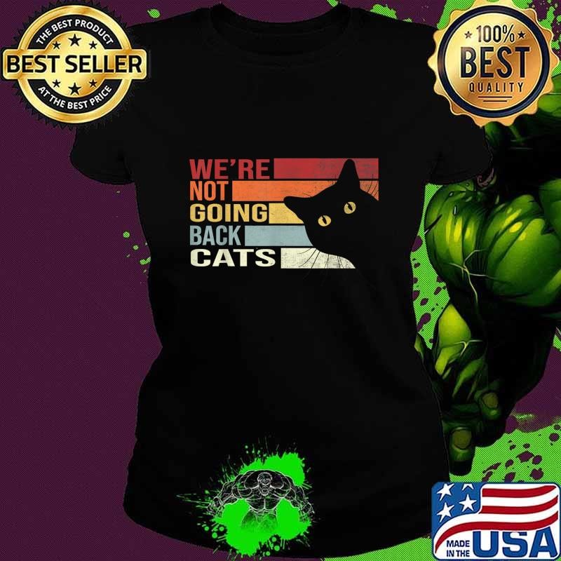 We're Not Going Back Cats Vintage Cat 2024 Ladies tee