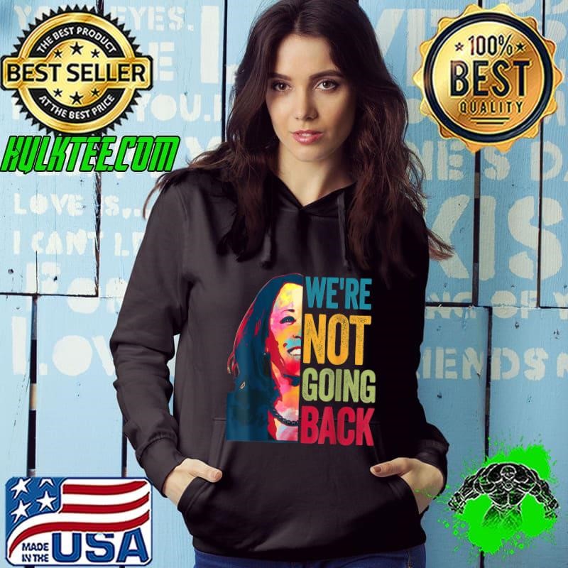 We're Not Going Back Retro Harris President Vote 2024 Hoodie