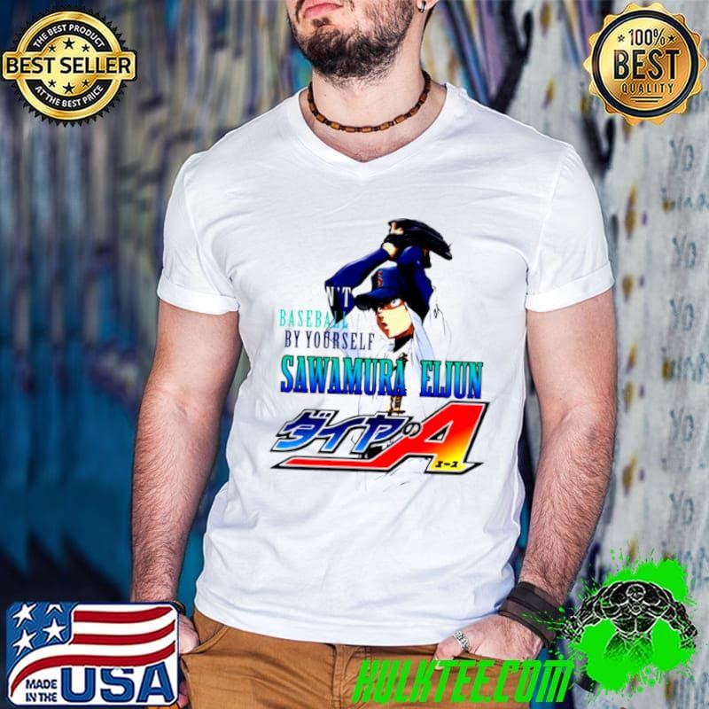 You Can’t Baseball By Yourself Sawamura Eijun Diamond No Ace shirt