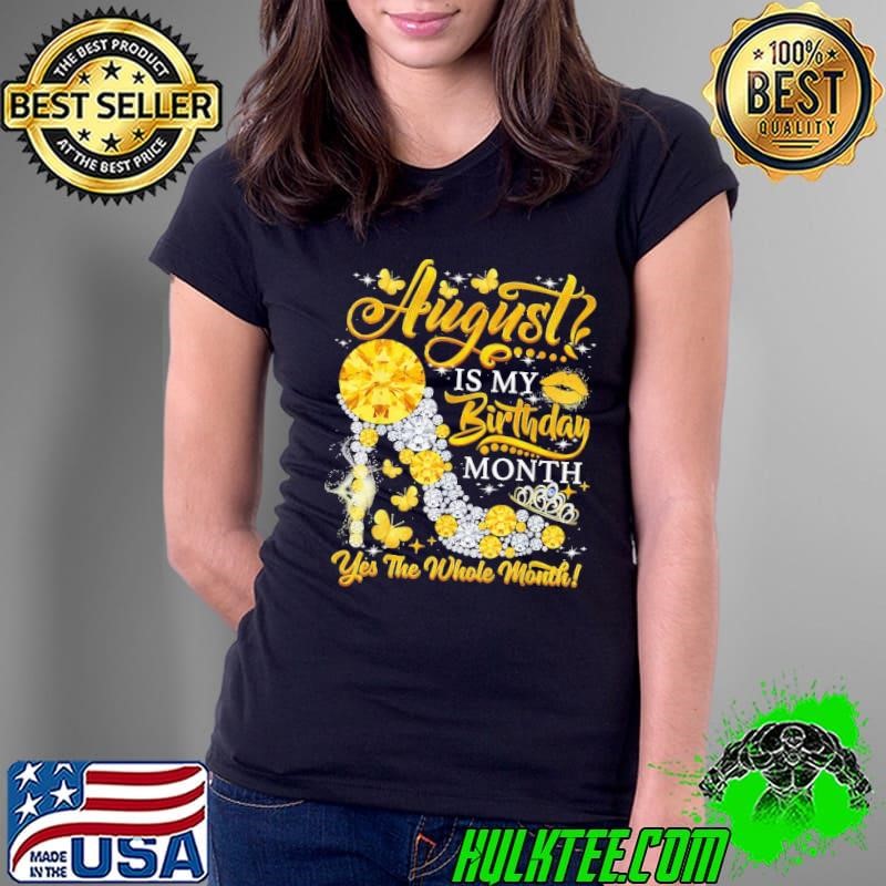 August is my birthday August is the month of great people high heel diamond Ladies Tee