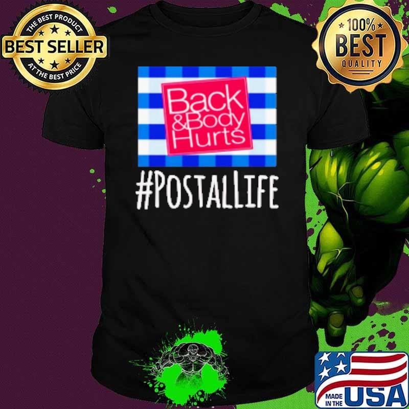 Back and body hurts postal life Shirt