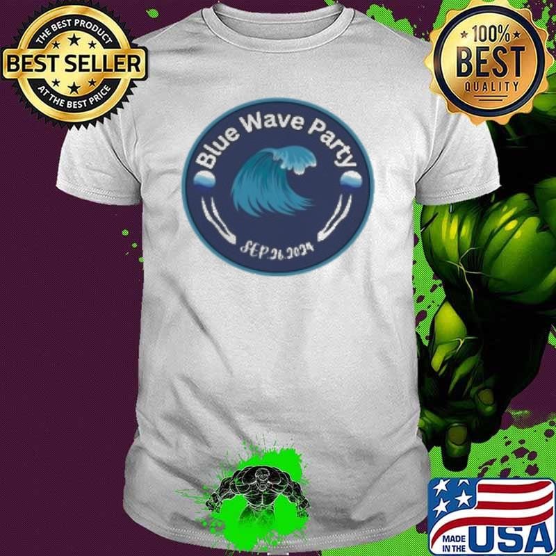 Blue Wave Party September 26 2024 Shirt