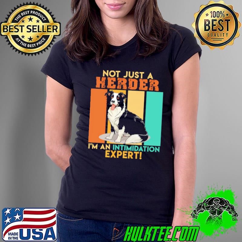 Border Collie Not Just Herder Intimidation Expert Retro T-Shirt