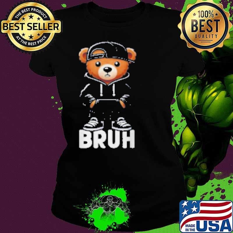 Bruh Meme Hip Hop Teddy Bear Nager Boys N Saying Shirt
