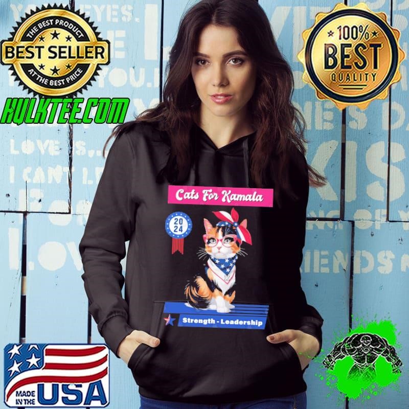 Cats For Kamala Strength Leadership Supporting Kamala 2024 Hoodie