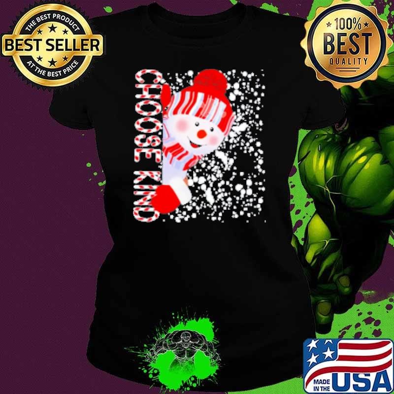 Choose Kind Snowman Teacher Shirt