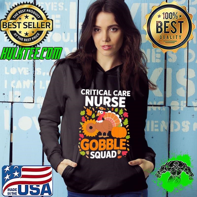 Critical Care Nurse Gobble Squad Thanksgiving Nursing Humor Hoodie