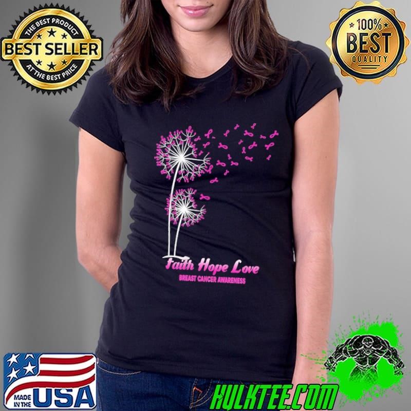 Dandelion Faith Hope Love Breast Cancer Awareness Flower Ladies Tee