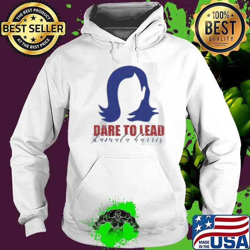 Dare To Lead Kamala Harris 2024 Supporter Hoodie