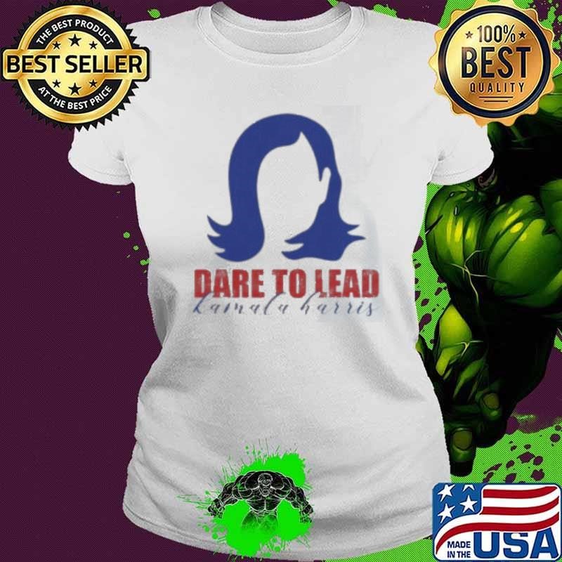 Dare To Lead Kamala Harris 2024 Supporter Shirt
