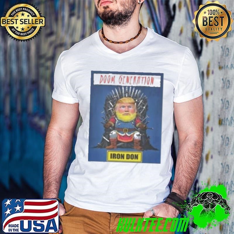 Donald Trump Doom Generation Iron Don Shirt