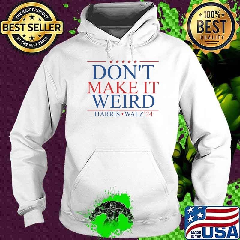 Don't Make It Weird Harris Walz'24 Election T-Shirt