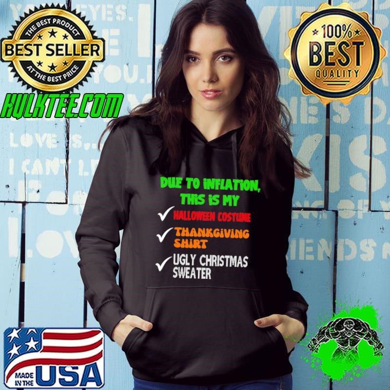 Due to Inflation This is My Halloween Thanksgiving Christmas Hoodie