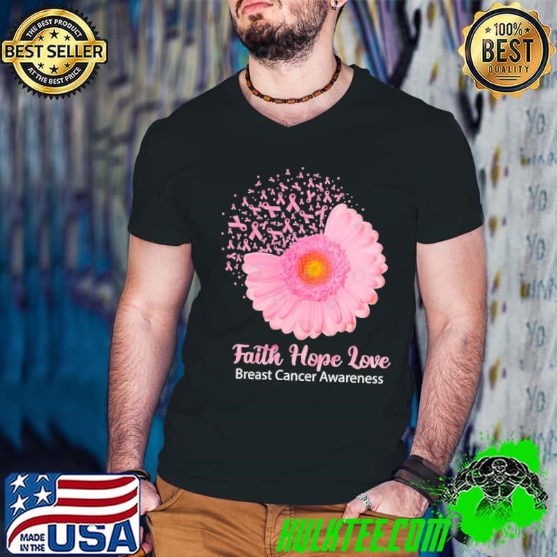 Faith Hope Love Pink Ribbon Breast Cancer Awareness Flower T-Shirt