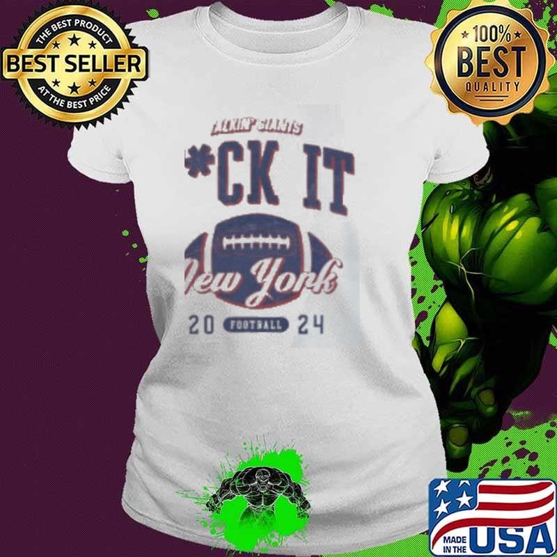 Fuck It Talkin’ Giants New York Giants Football 2024 shirt