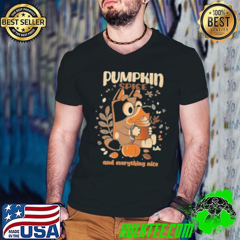 Good Heeler Pumpkin Spice And Everything Nice Shirt