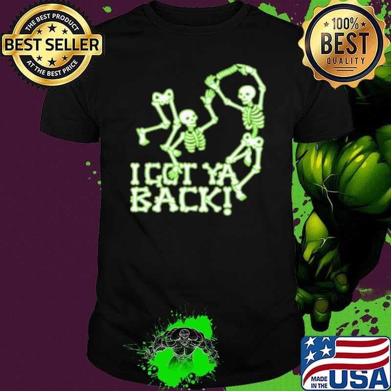 Halloween I Got Ya Back Skeletons Glowing In The Dark Shirt